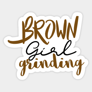 Brown girl grinding t-shirt Sticker